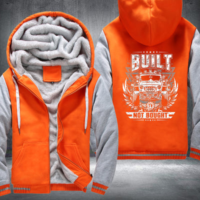Built not bought Fleece Hoodies Jacket