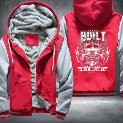 Built not bought Fleece Hoodies Jacket