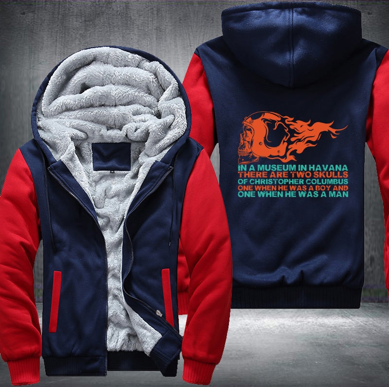 In a museum in Havana there are two skulls of Christopher Columbus Fleece Hoodies Jacket