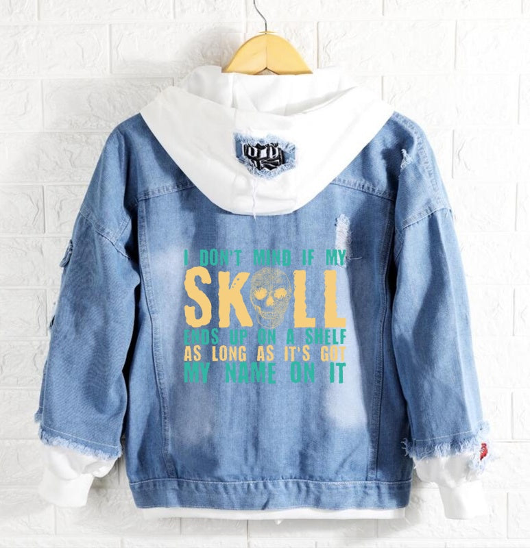 I don't mind if my skull ends up on a shelf Jeans Denim Hoodie Jacket
