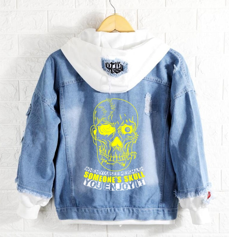 When you see me smash someone's skull you enjoy it Jeans Denim Hoodie Jacket