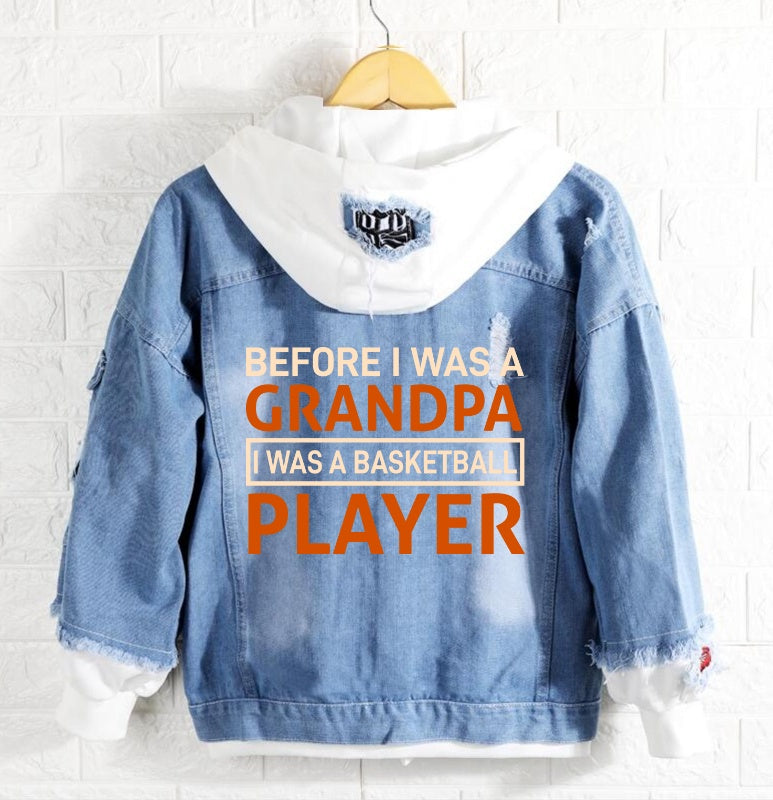 Before I was a grandpa I was a basketball player Jeans Denim Hoodie Jacket