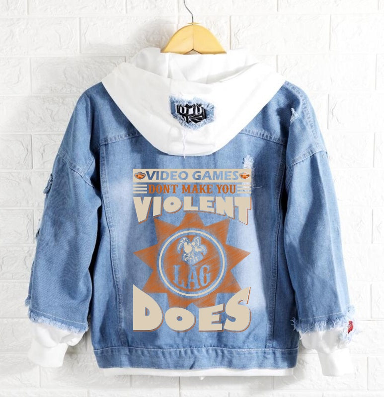 Video Games Dont Make You Violent Lag Does Denim Hoodie Jacket