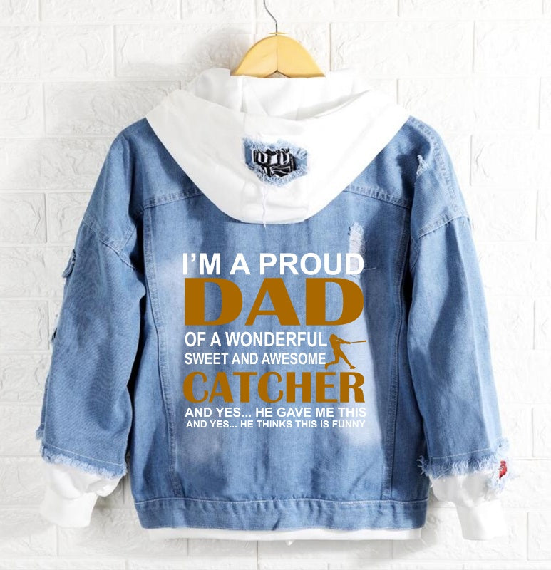 I'm a proud dad catcher Jeans Denim Hoodie Jacket