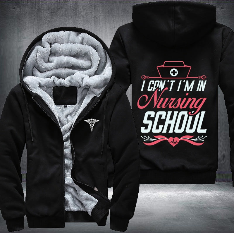 I can't i'm in nursing school Fleece Hoodies Jacket