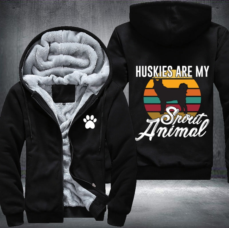 HUSKIES ARE MY Spirit Animal Fleece Hoodies Jacket
