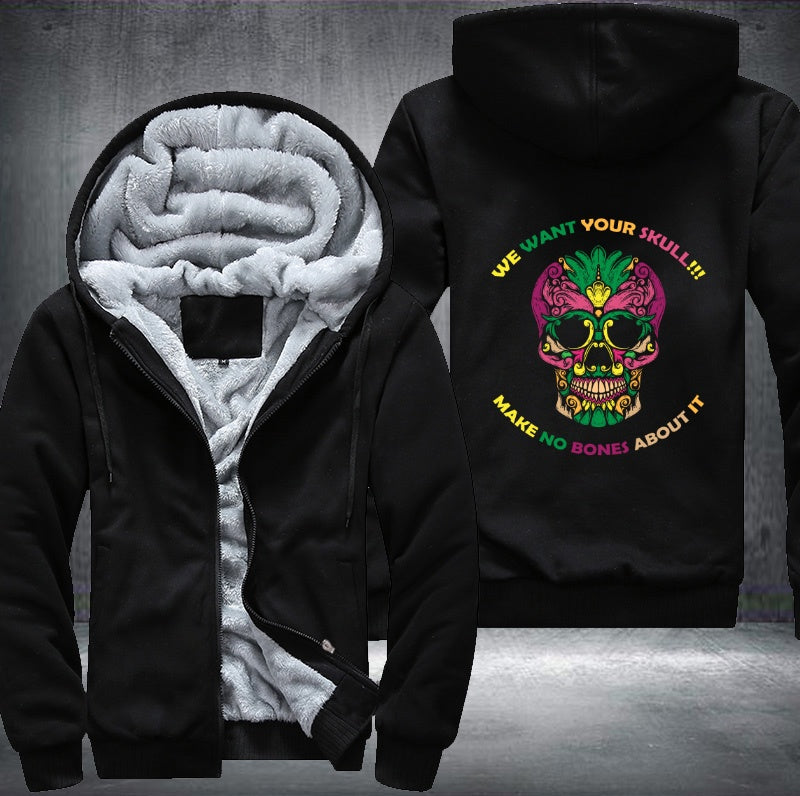 We want your skull Fleece Hoodies Jacket