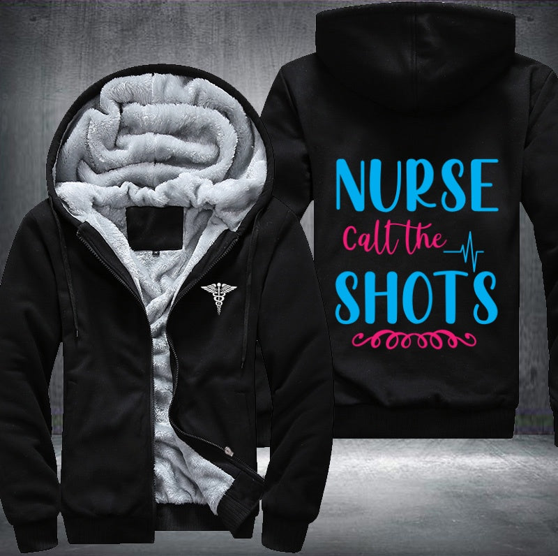 Nurse call the shots Fleece Hoodies Jacket