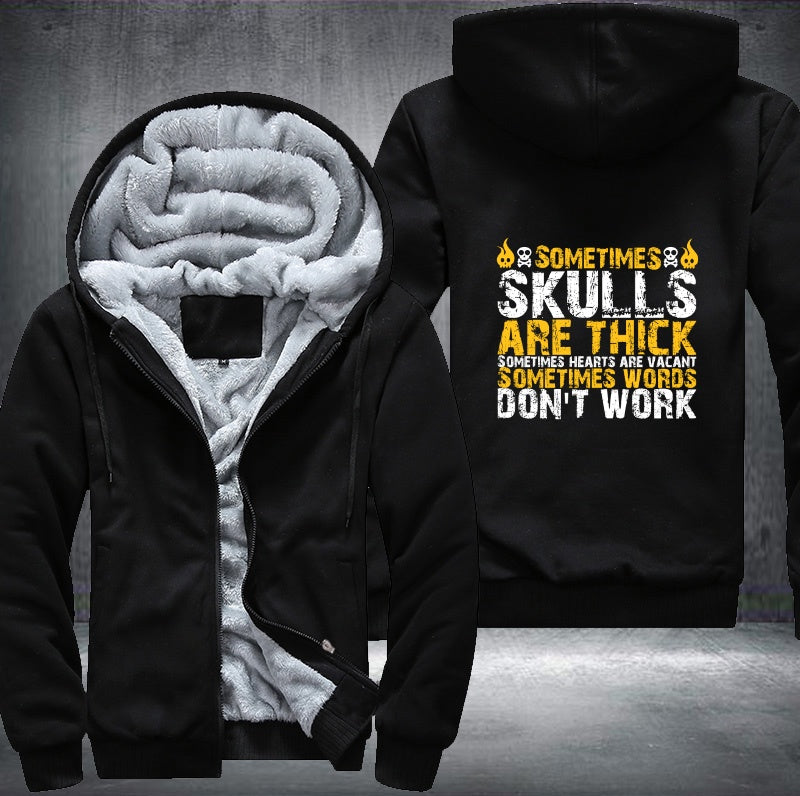 Sometimes Skulls Are Thick Fleece Hoodies Jacket
