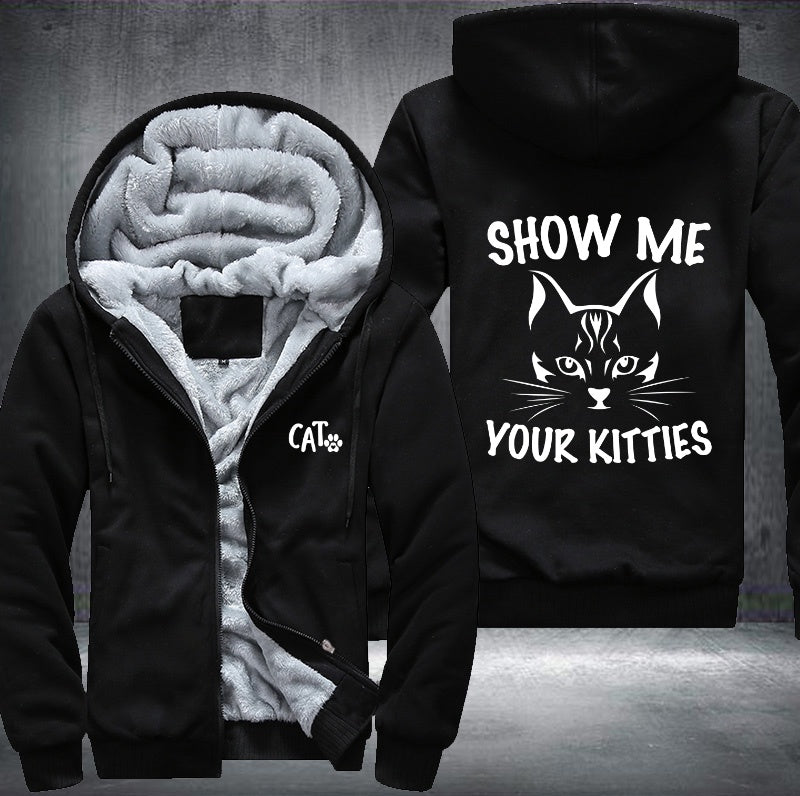 SHOW ME YOUR KITTIES Fleece Hoodies Jacket