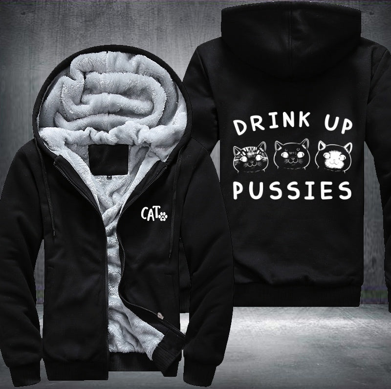 CAT DRINK UP PUSSIES Fleece Hoodies Jacket