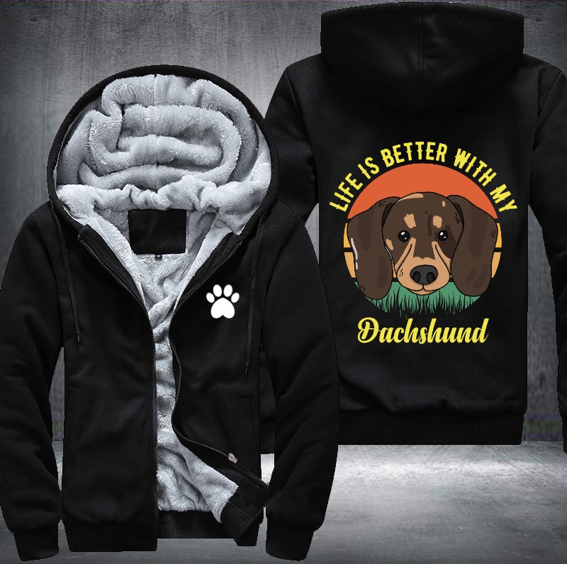 Life is better with my Dachshund Fleece Hoodies Jacket