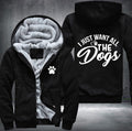 I just want all the dogs Fleece Hoodies Jacket