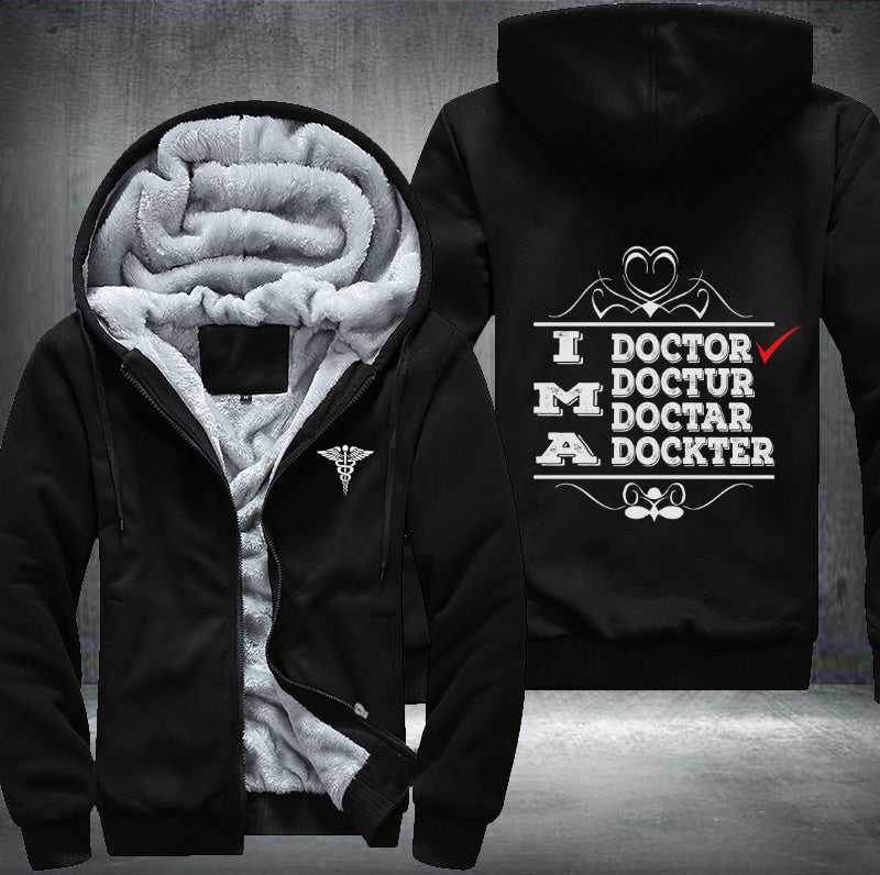 I'm a doctor doctur doctar dockter Fleece Hoodies Jacket