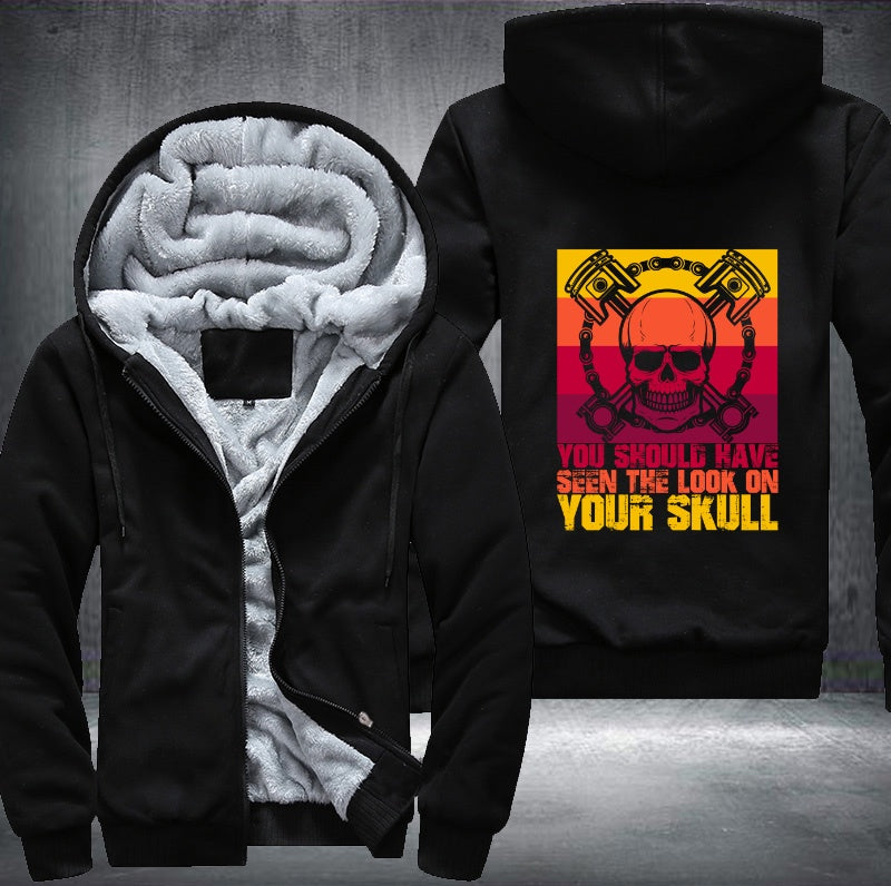 You should have seen the look on your skull Fleece Hoodies Jacket