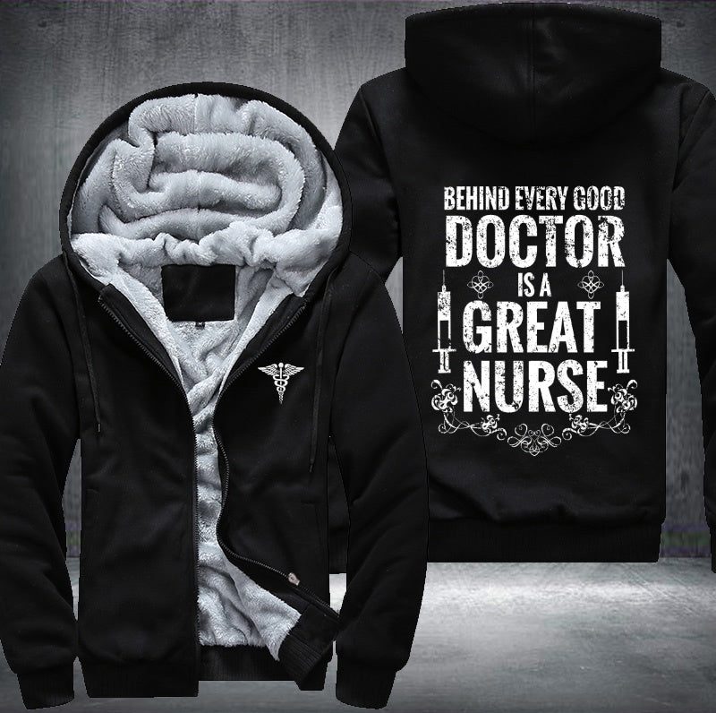Behind every good doctor is a great nurse Fleece Hoodies Jacket