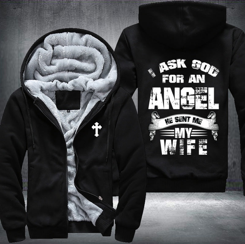 I ask god for an angel he sent me my wife Fleece Hoodies Jacket
