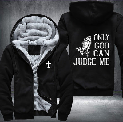 Only god can judge me Fleece Hoodies Jacket