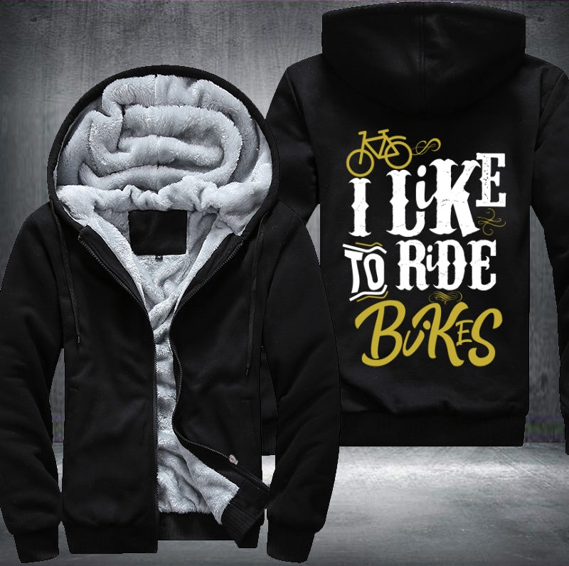 I LIKE TO RIDE BIKES Fleece Hoodies Jacket