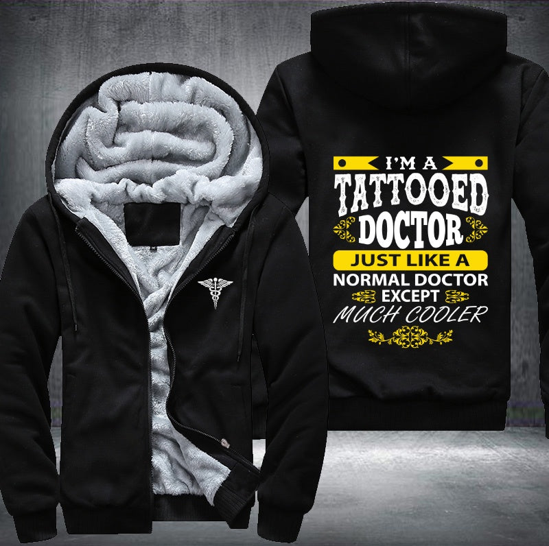I'm a tattooed doctor just like a normal doctor Fleece Hoodies Jacket