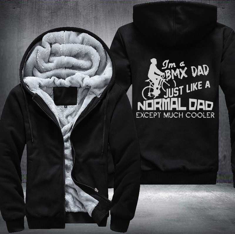 I'm a BMX DAD JUST LIKE A NORMAL DAD Fleece Hoodies Jacket
