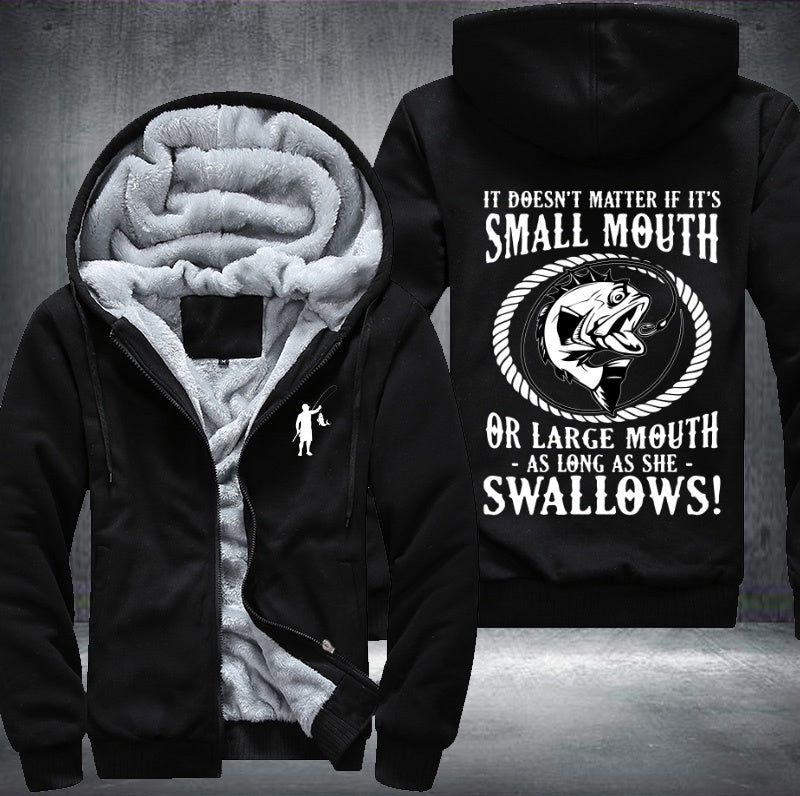 It doesn't matter small or large mouth as long as she swallows Fleece Hoodies Jacket