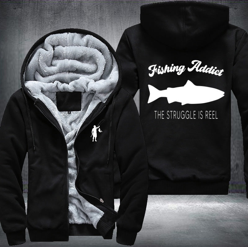 Fishing addict the struggle is reel Fleece Hoodies Jacket