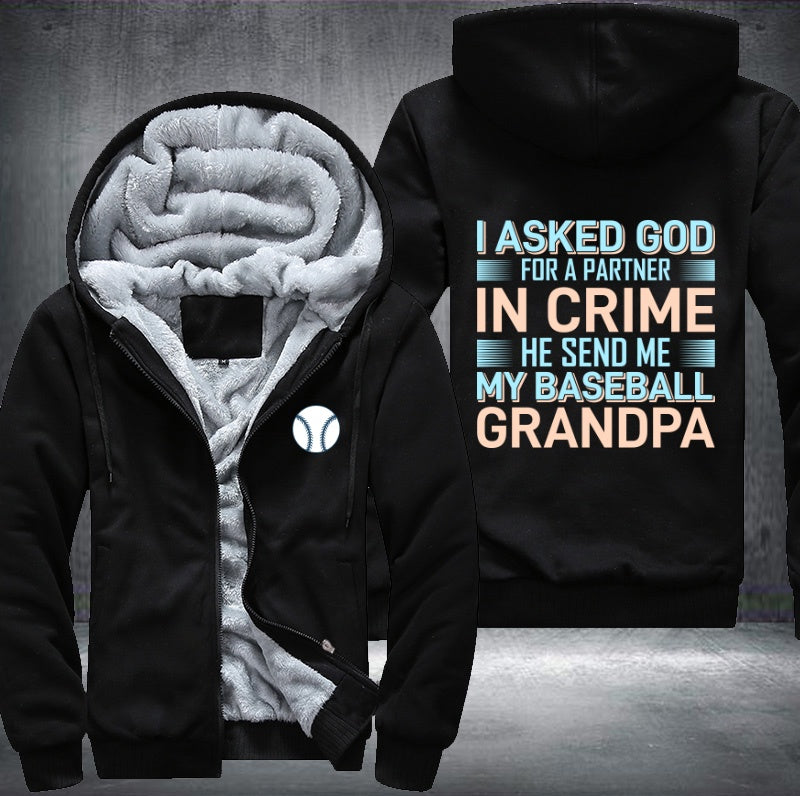 I asked god or a partner in crime he send me my baseball grandpa Fleece Hoodies Jacket