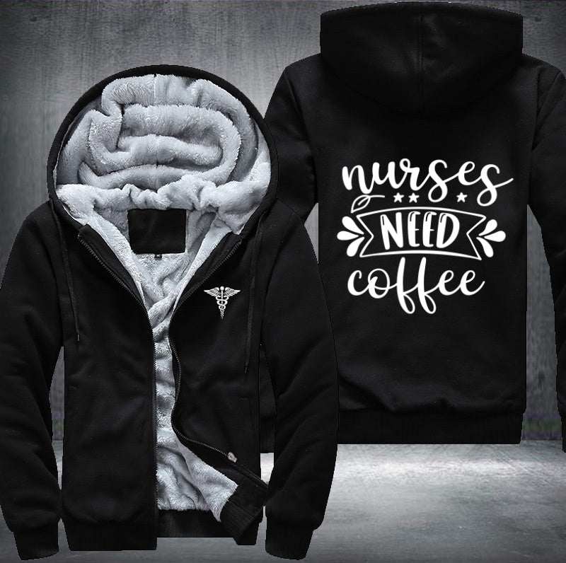 Nurses need coffee Fleece Hoodies Jacket