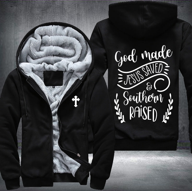 God made Jesus saved and southern raised Fleece Hoodies Jacket