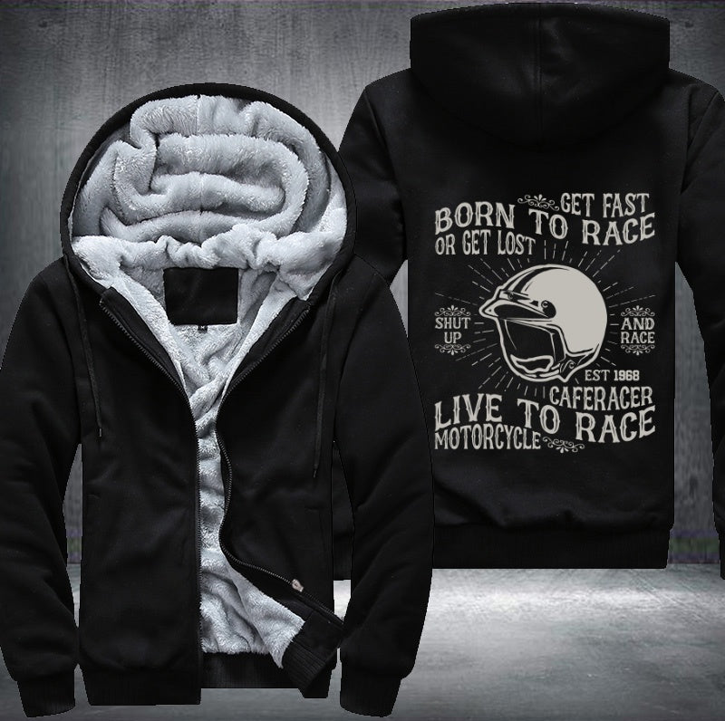 Get fast born to race or get lost Fleece Hoodies Jacket