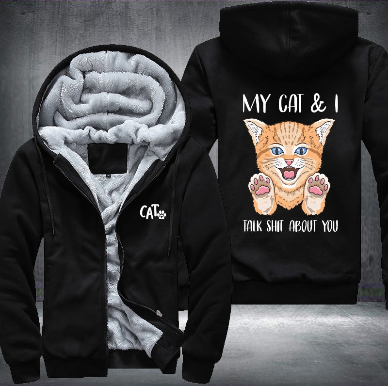 MY CAT & I TALK SHIT ABOUT YOU Fleece Hoodies Jacket