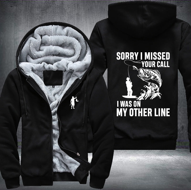 Sorry I missed your call I was on my other line Fleece Hoodies Jacket