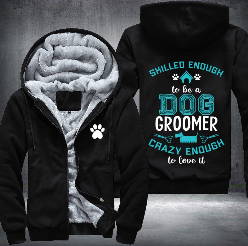 Skilled enough to be a dog groomer Fleece Hoodies Jacket