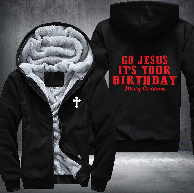 Go Jesus it's your birthday Fleece Hoodies Jacket