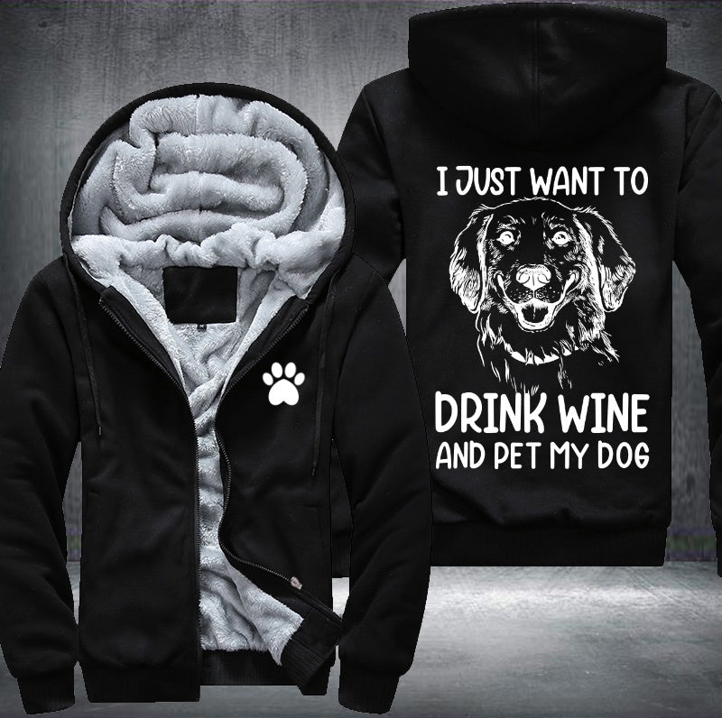 I just want to drink wine and pet my dog Fleece Hoodies Jacket