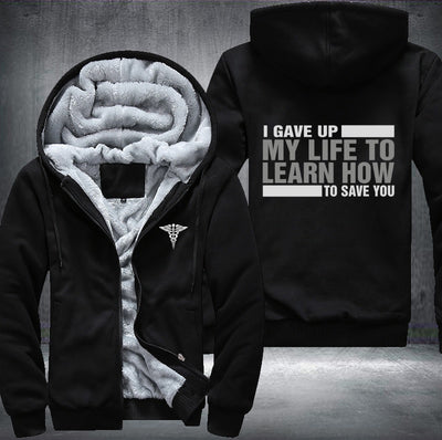 I gave up my life to learn how to save you Fleece Hoodies Jacket