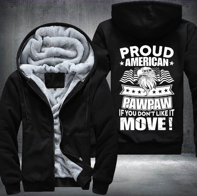 PROUD AMERICAN PAWPAW IF YOU DON'T LIKE IT MOVE Fleece Hoodies Jacket