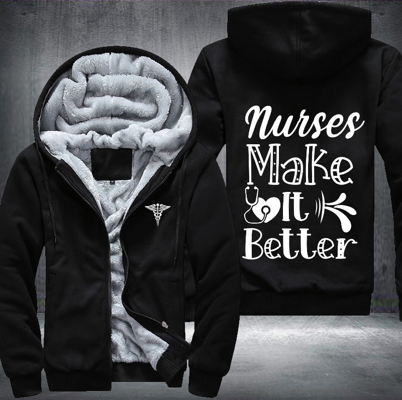 Nurses make it better printing Fleece Hoodies Jacket