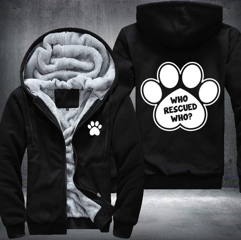 Funny dog feet who rescue who? Fleece Hoodies Jacket