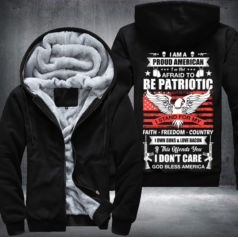 I AM PROUD AMERICAN I'm not AFRAID TO BE PATRIOTIC Fleece Hoodies Jacket