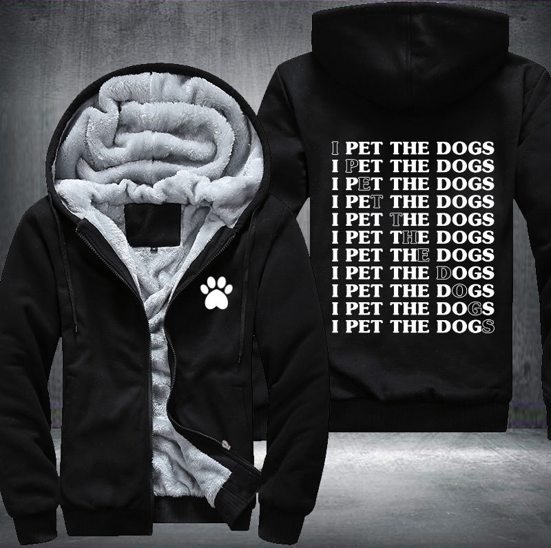I pet the dogs Fleece Hoodies Jacket