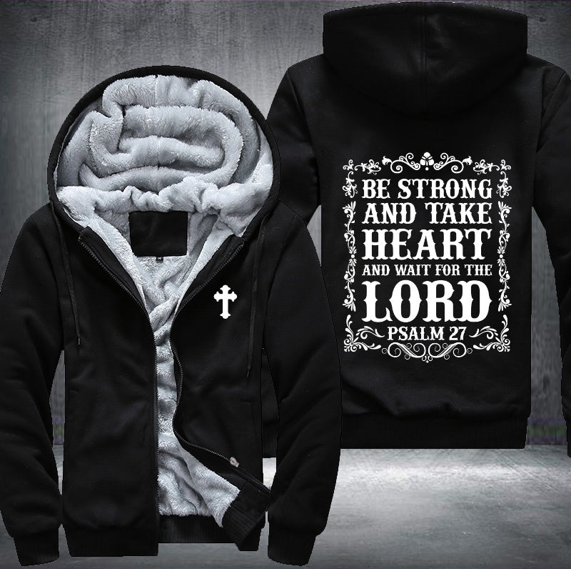 Be strong and take heart and wait for the lord Fleece Hoodies Jacket