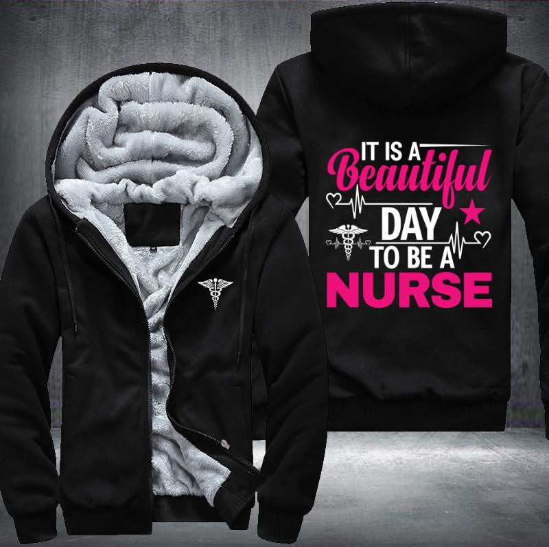 It is a beautiful day to be a nurse Fleece Hoodies Jacket