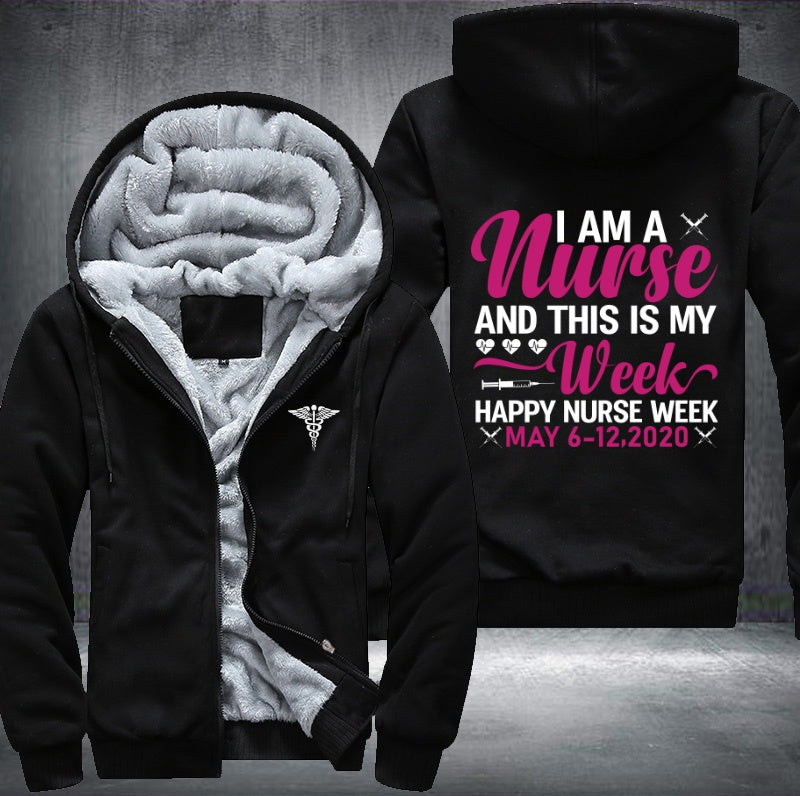 I am a nurse and this is my week Fleece Hoodies Jacket