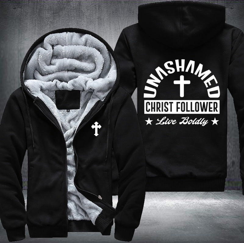 Unashaed christ follower live boldy Fleece Hoodies Jacket