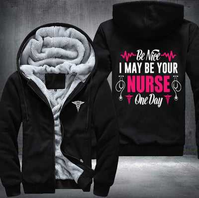 Be nice i may be your nurse one day Fleece Hoodies Jacket