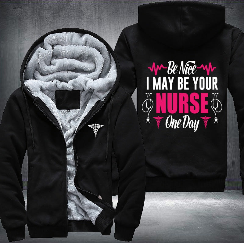 Be nice i may be your nurse one day Fleece Hoodies Jacket
