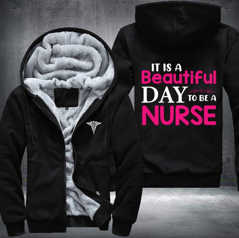 It is a beautiful day to be a nurse Fleece Hoodies Jacket