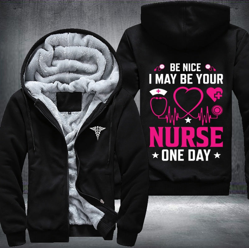 Be nice i may be your nurse one day Fleece Hoodies Jacket